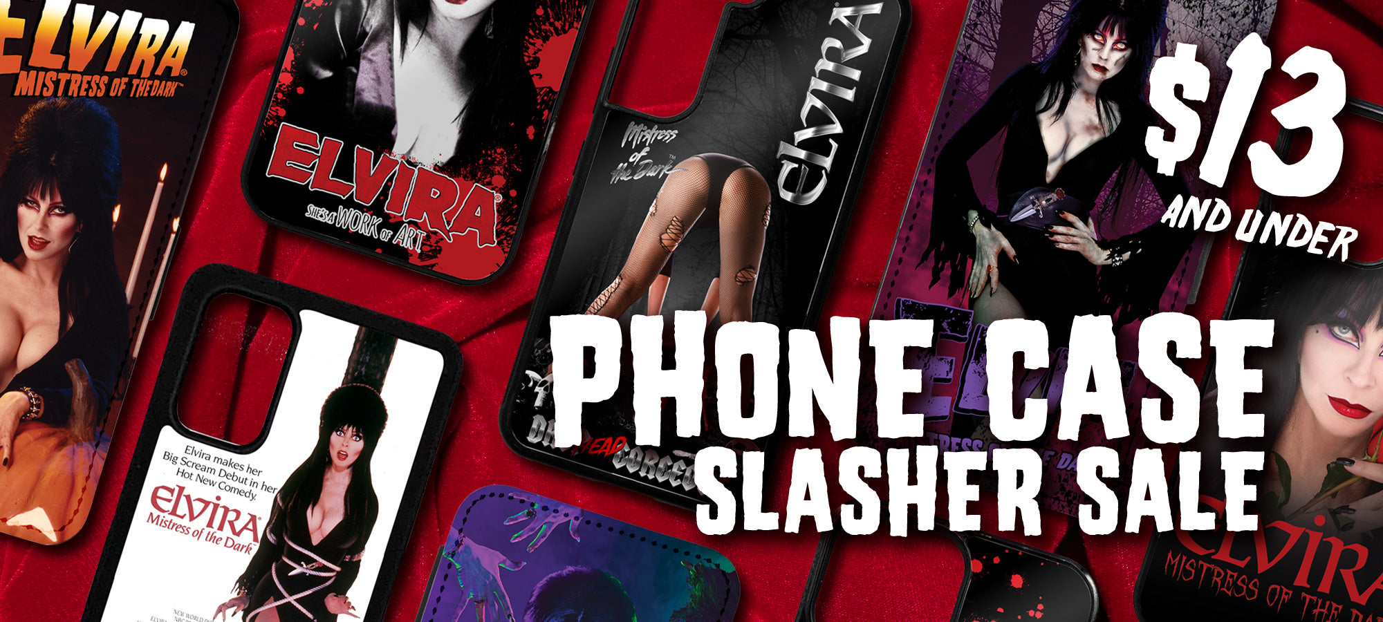 Collection of Elvira phone cases with promotional text " $13 and under, phone case slasher sale" on a red background